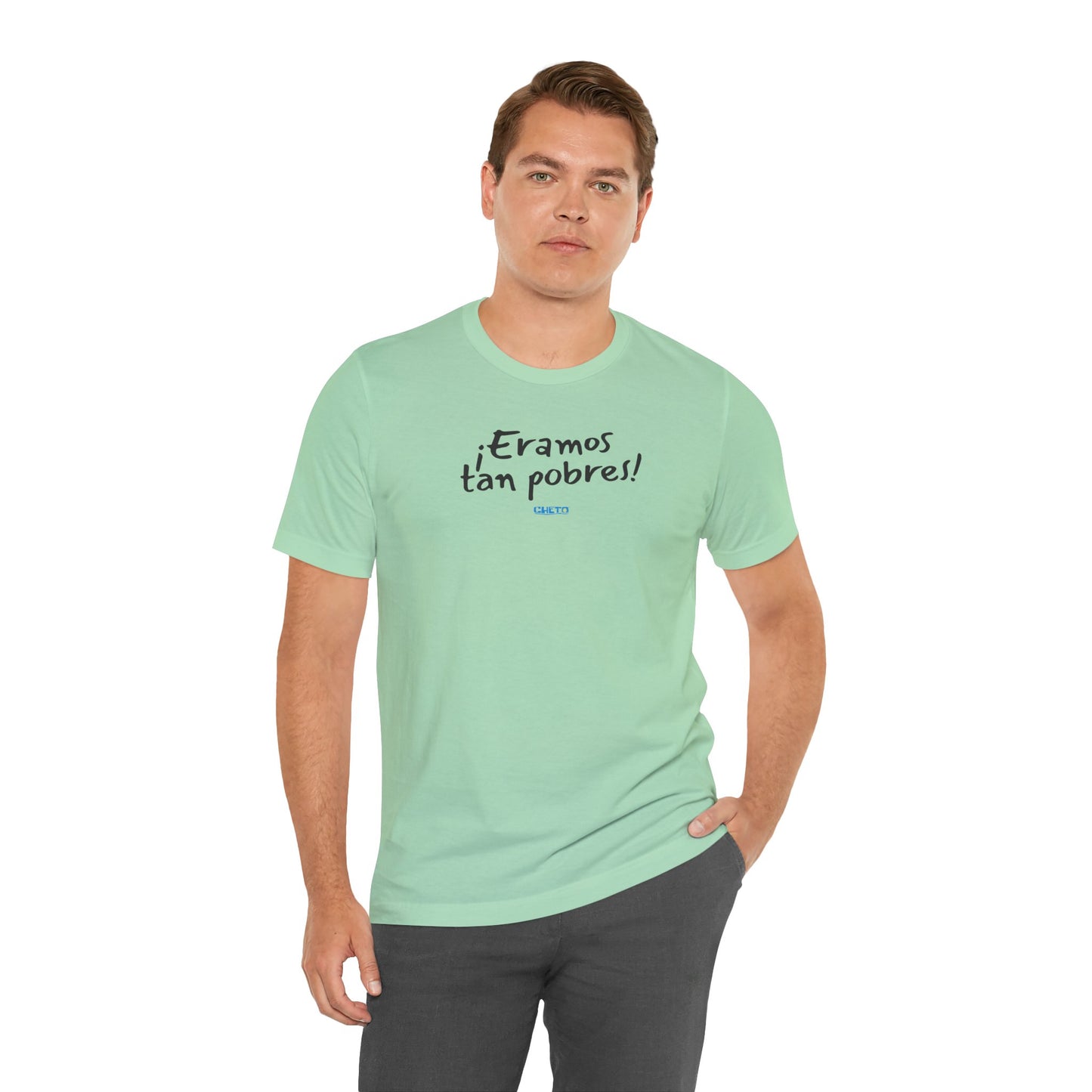 ¡Eramos tan pobres! - Unisex Jersey Tee