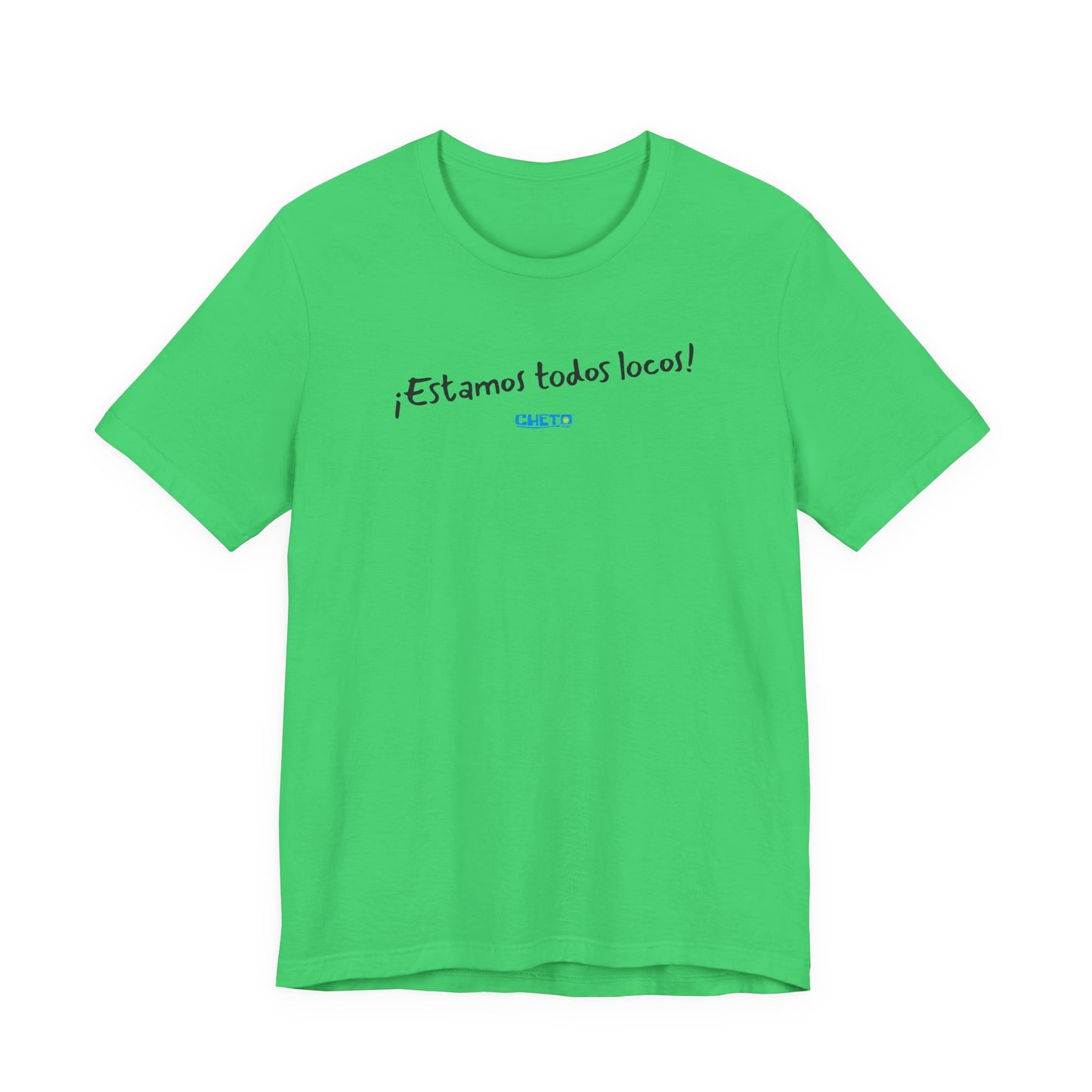 ¡Estamos todos locos! - Unisex Jersey Tee