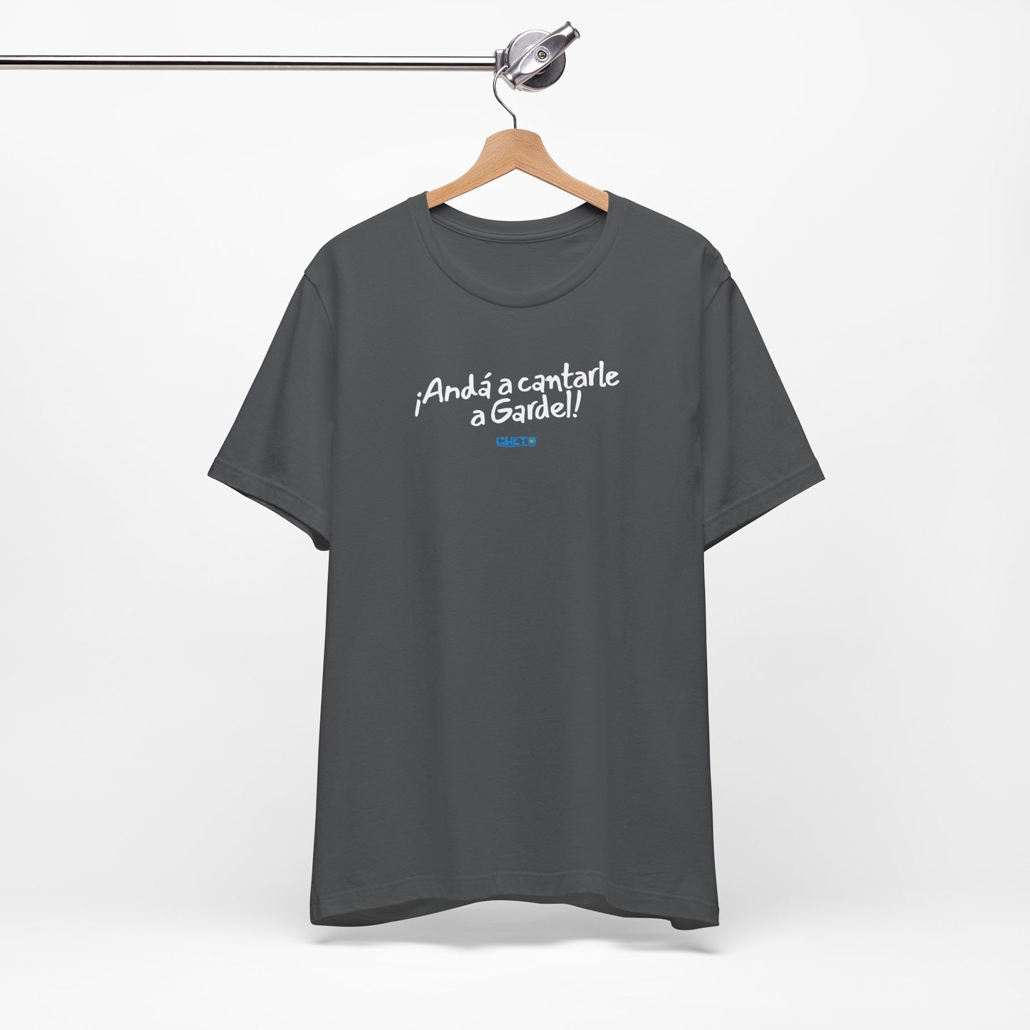 ¡Andá a cantarle a Gardel! - Unisex Jersey Tee
