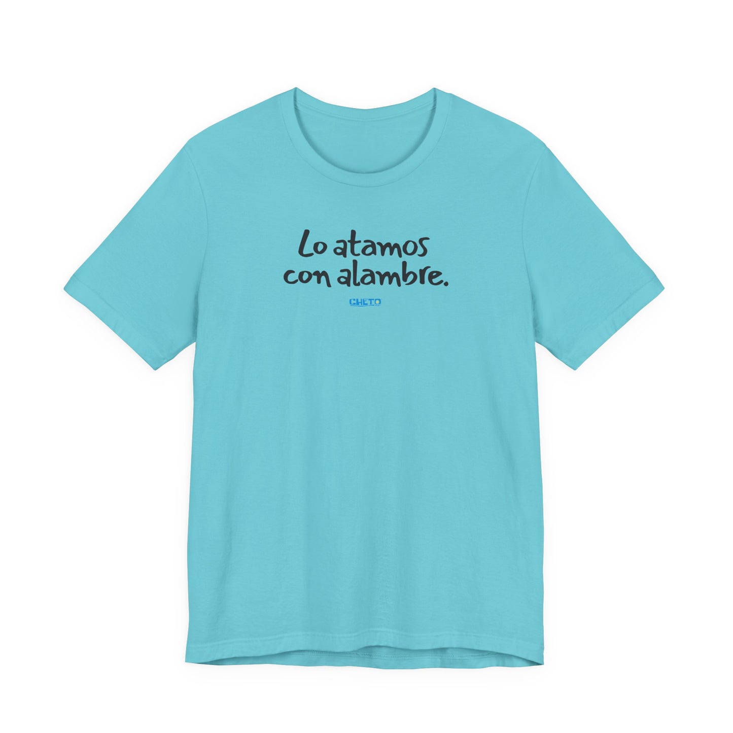Lo atamos con alambre - Unisex Jersey Tee