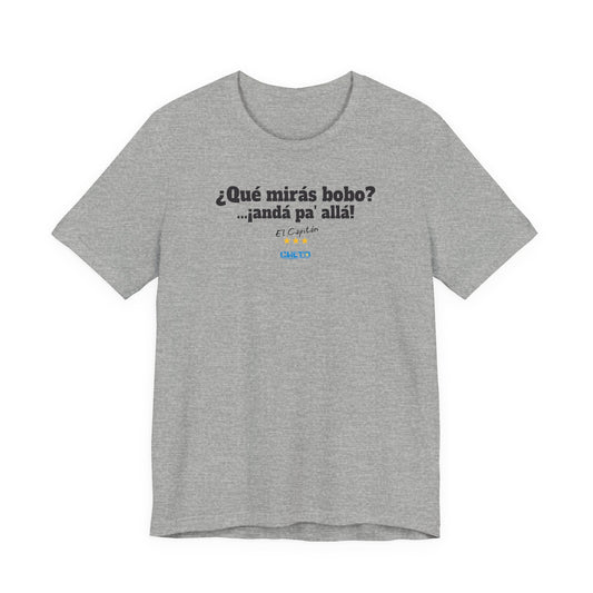 ¿Qué mirás bobo? Unisex Jersey Tee