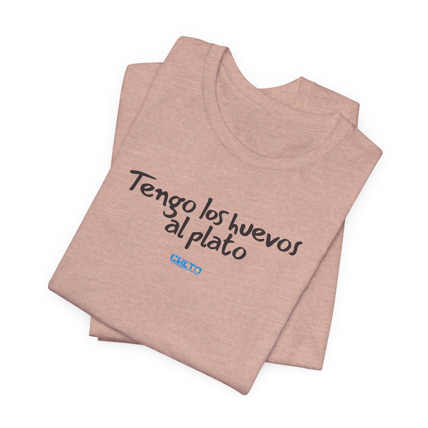 Tengo los huevos al plato - Unisex Jersey Tee