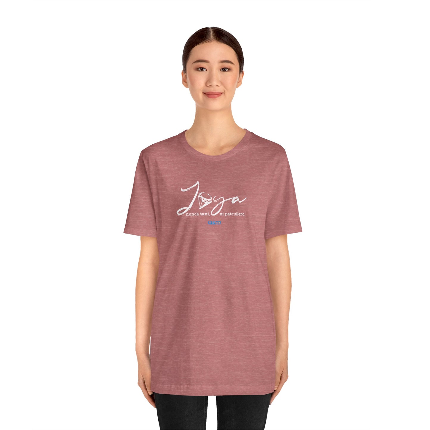 Joya, nunca taxi, ni patrullero Unisex Jersey Tee