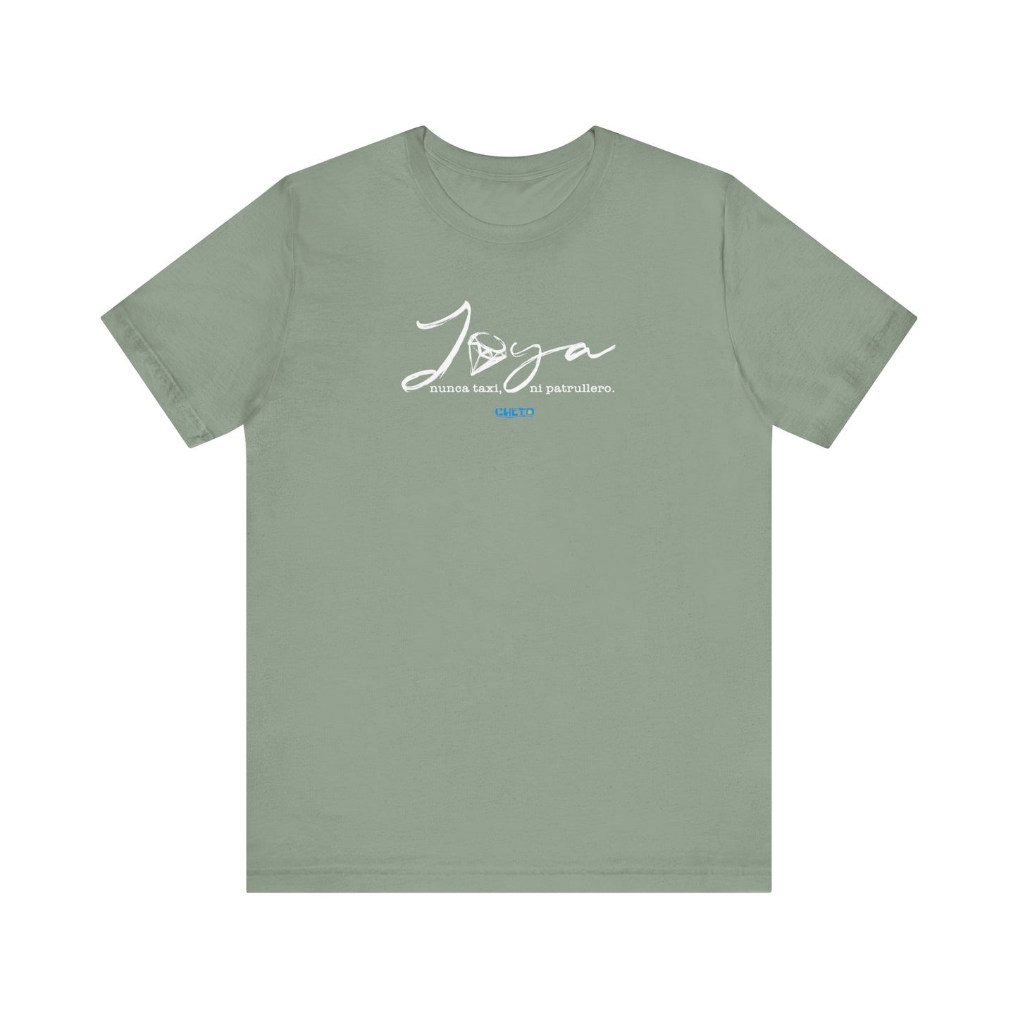 Joya, nunca taxi, ni patrullero Unisex Jersey Tee
