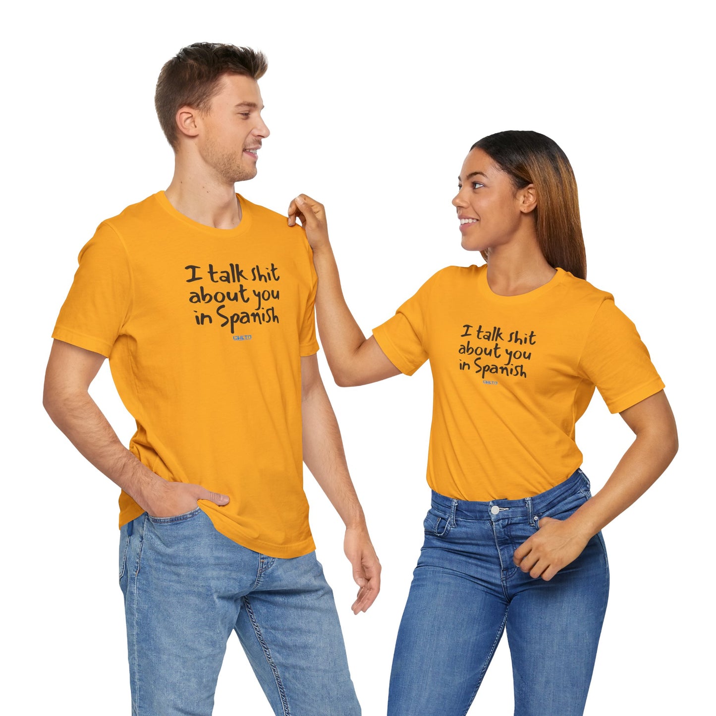 I talk shit about you in Spanish - Unisex Jersey Tee