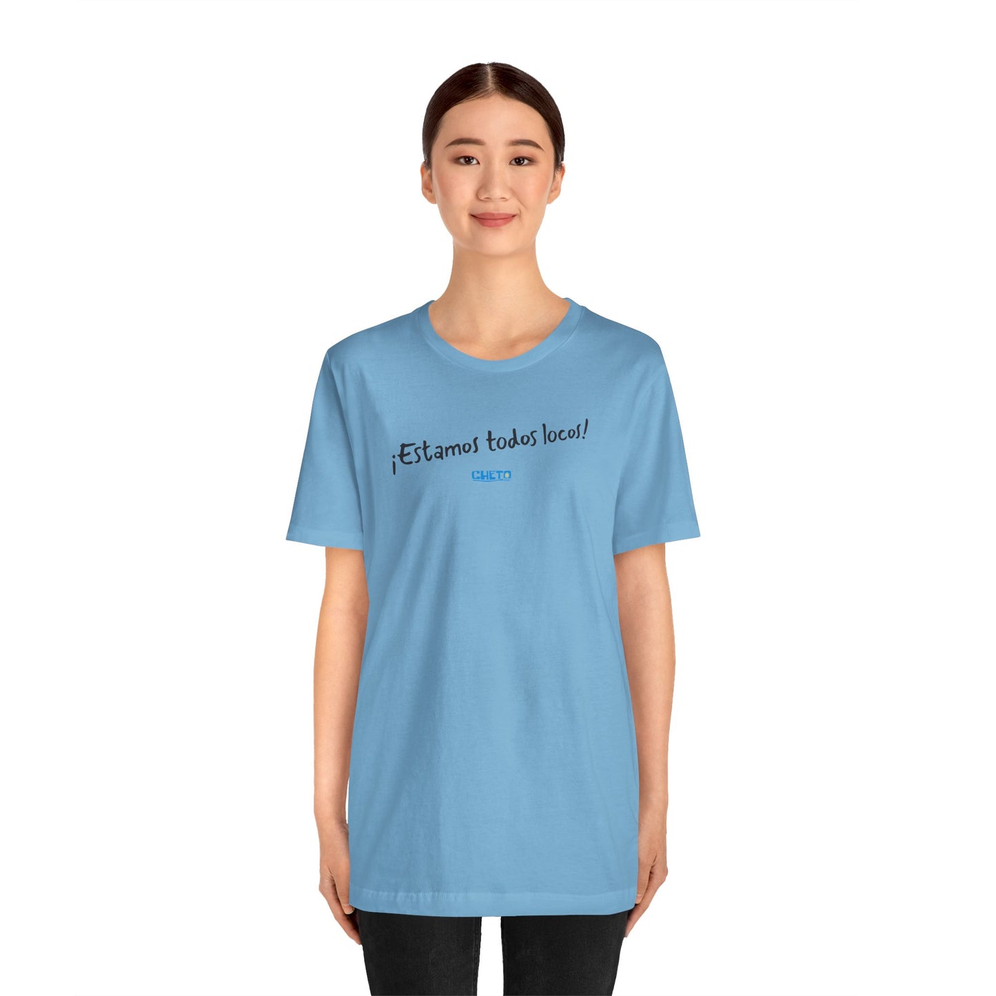 ¡Estamos todos locos! - Unisex Jersey Tee