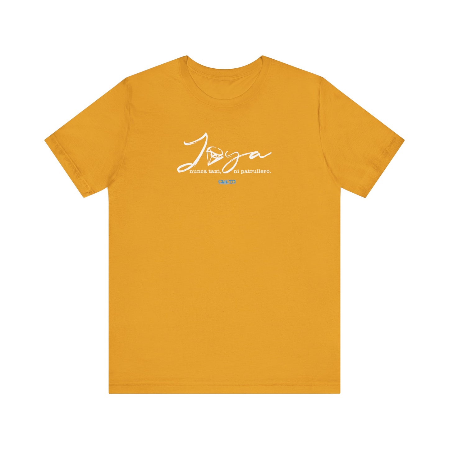 Joya, nunca taxi, ni patrullero Unisex Jersey Tee