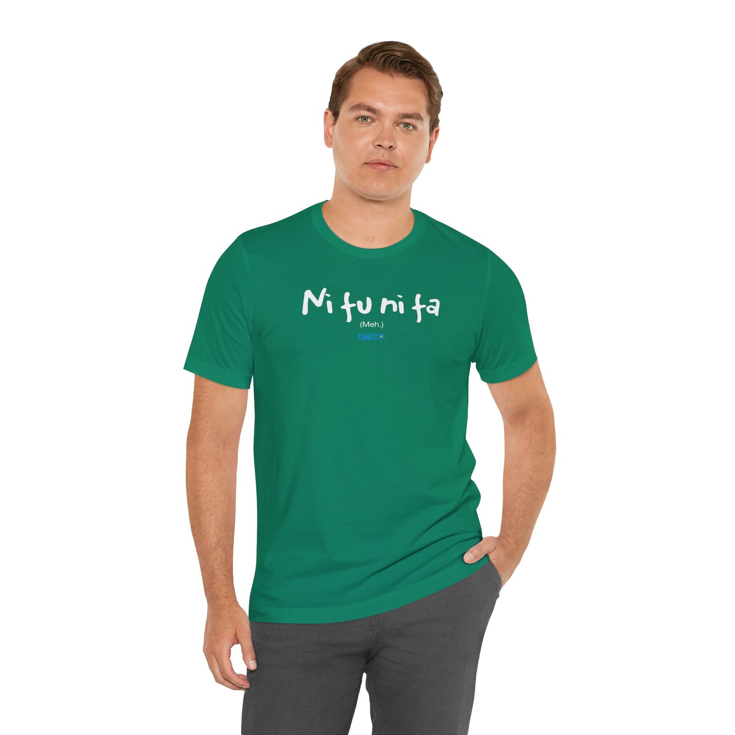 Ni fu ni fa - Unisex Jersey Tee