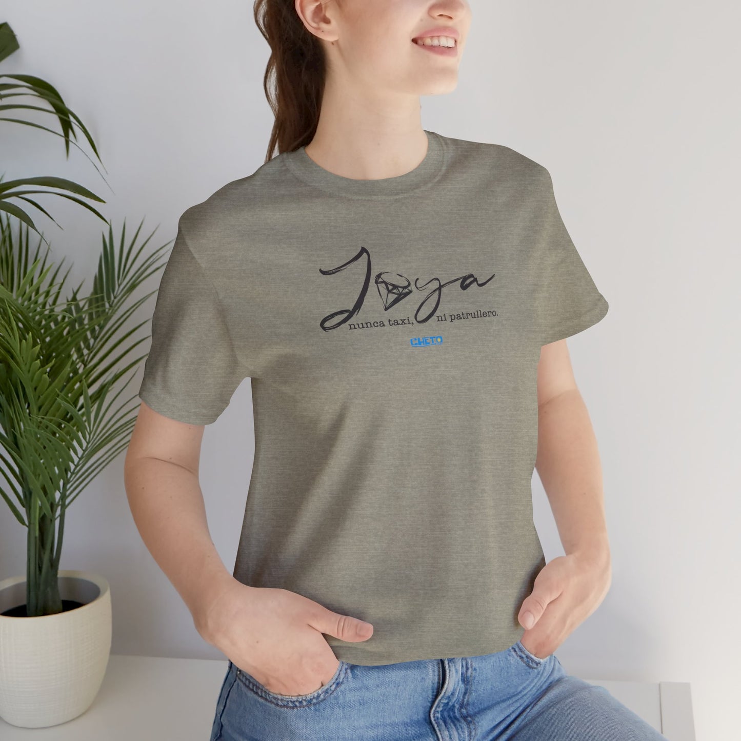 Joya, nunca taxi, ni patrullero Unisex Jersey Tee
