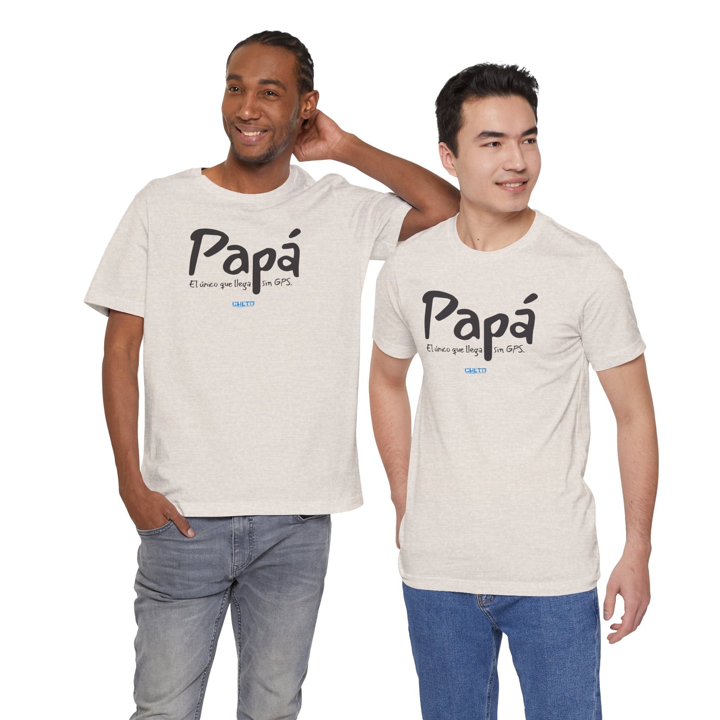 Papá. El único que llega sin GPS - Unisex Jersey Tee