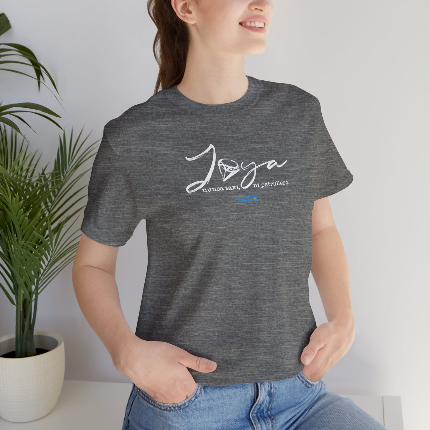 Joya, nunca taxi, ni patrullero Unisex Jersey Tee