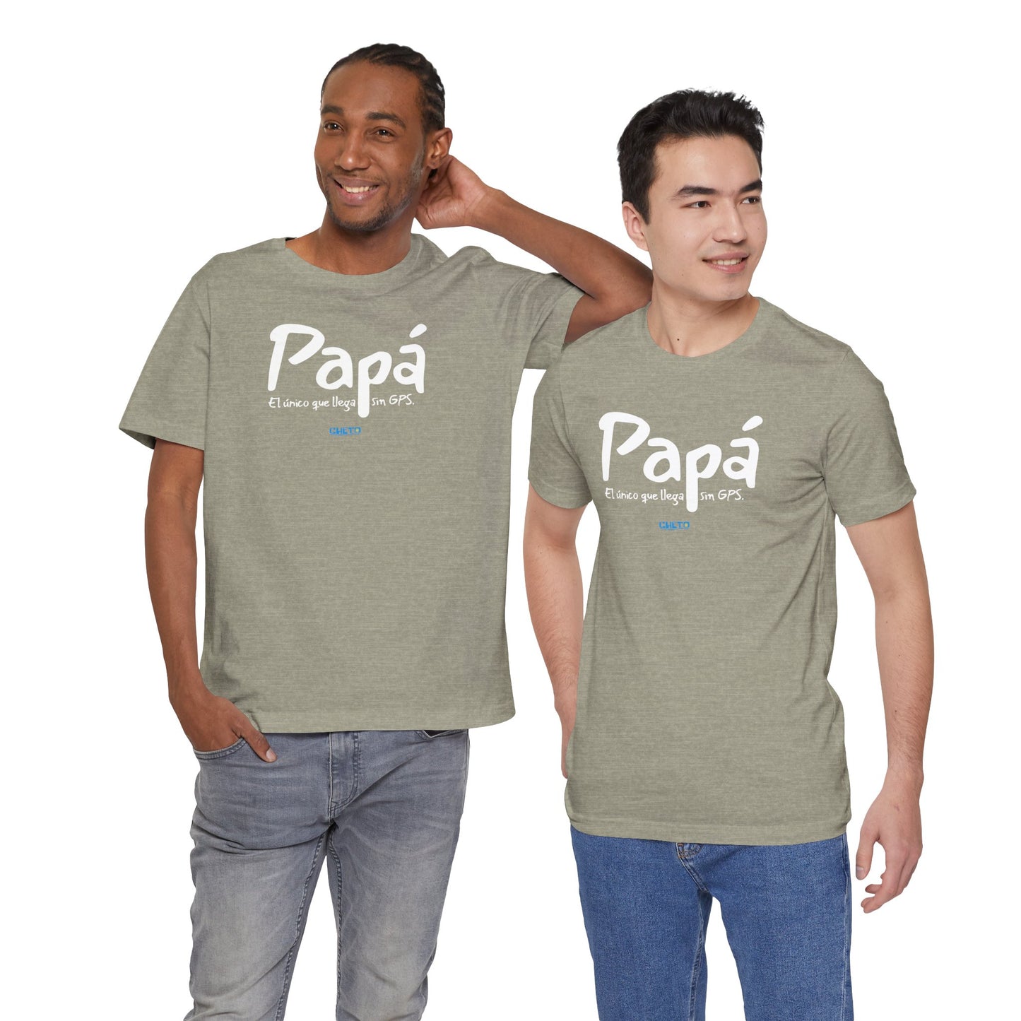 Papá. El único que llega sin GPS - Unisex Jersey Tee