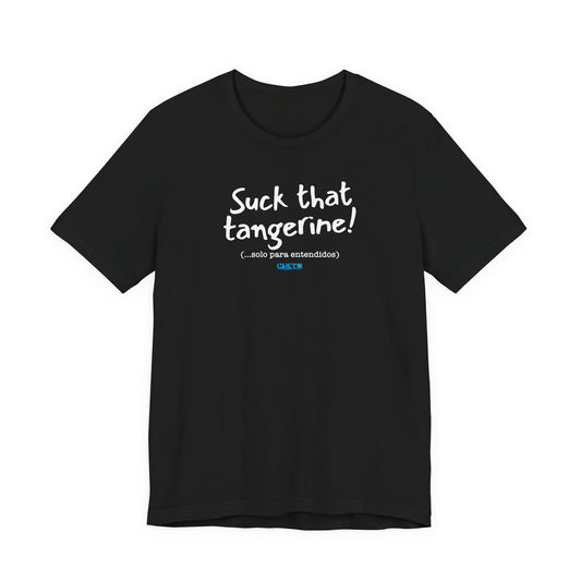 Suck that tangerine - Unisex Jersey Tee