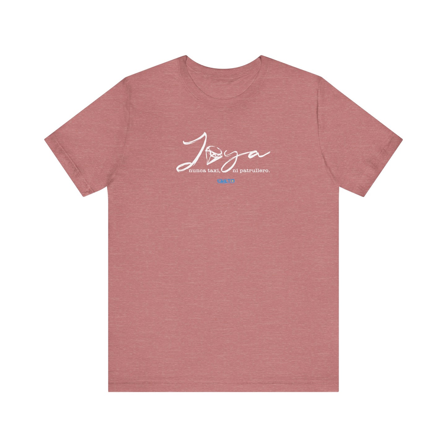 Joya, nunca taxi, ni patrullero Unisex Jersey Tee