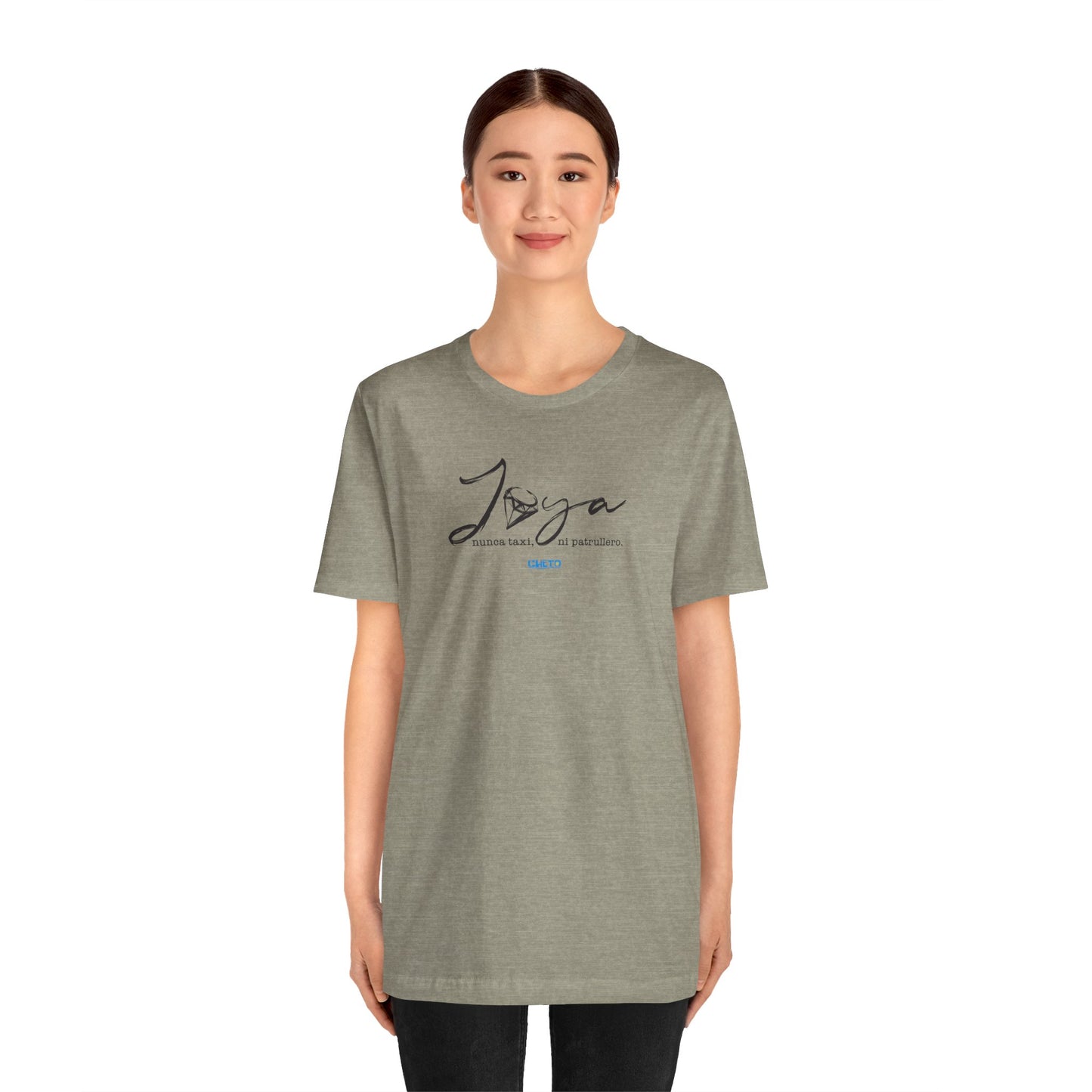 Joya, nunca taxi, ni patrullero Unisex Jersey Tee