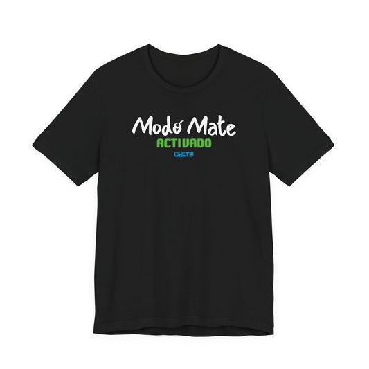 Modo mate: Activado - Unisex Jersey Tee