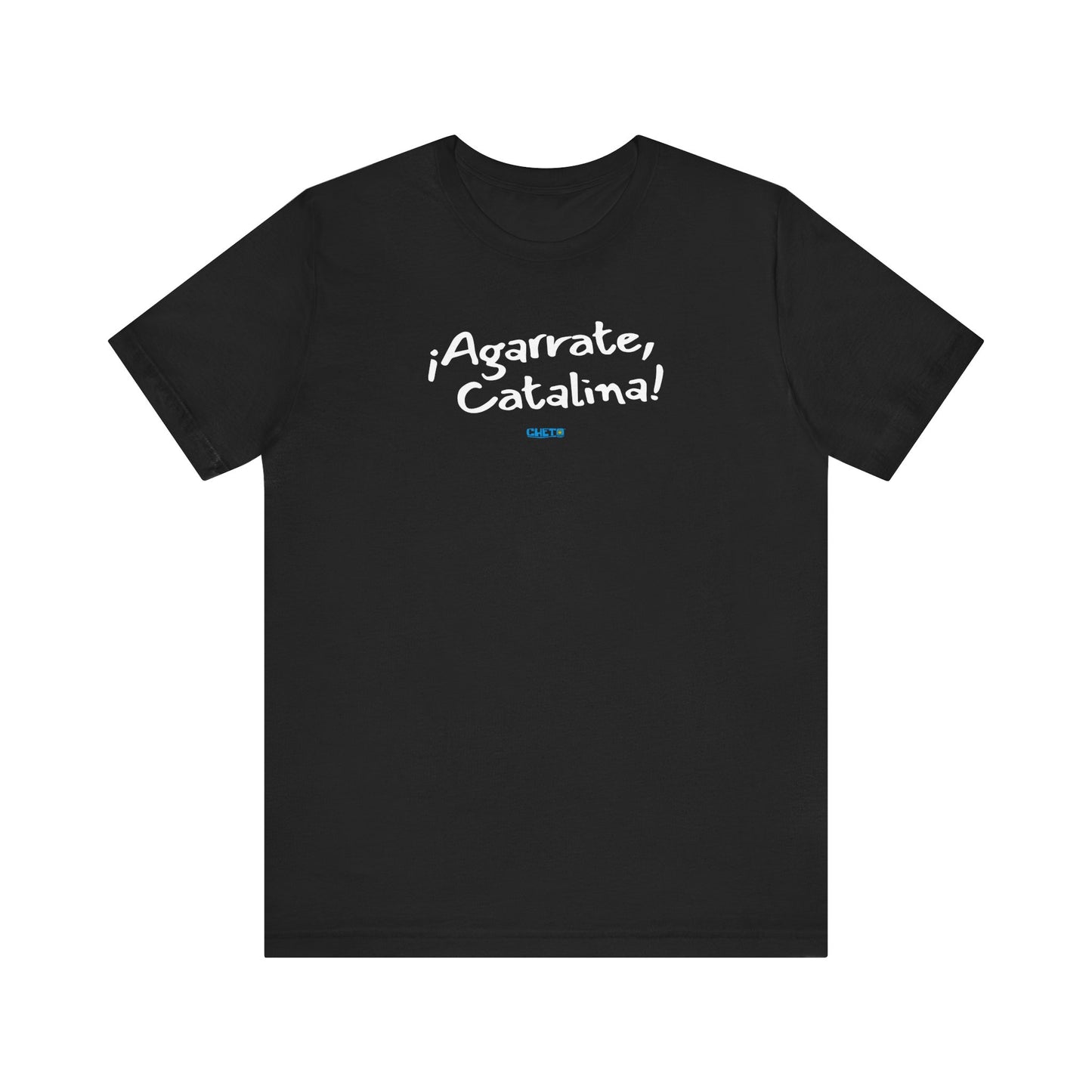 ¡Agarrate, Catalina! Unisex Jersey Tee