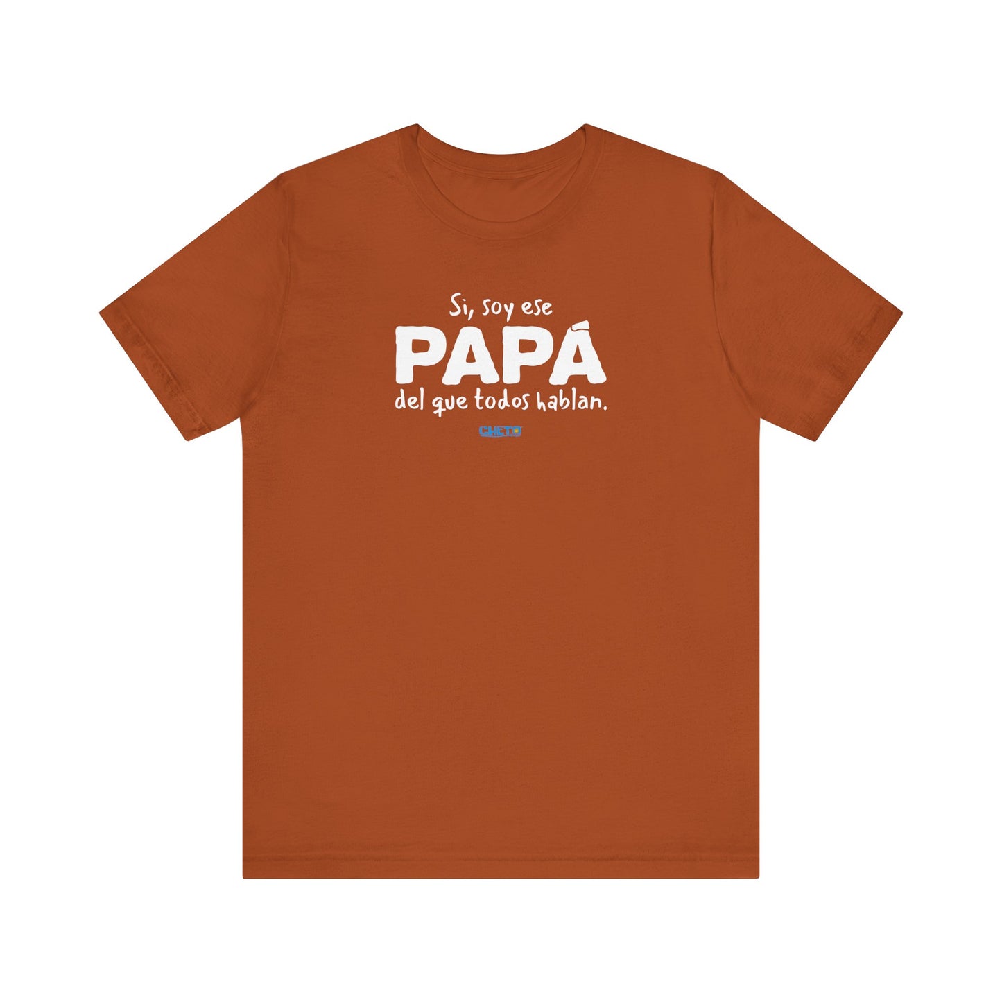 Si, soy ese papá del que todo hablan - Unisex Jersey Tee