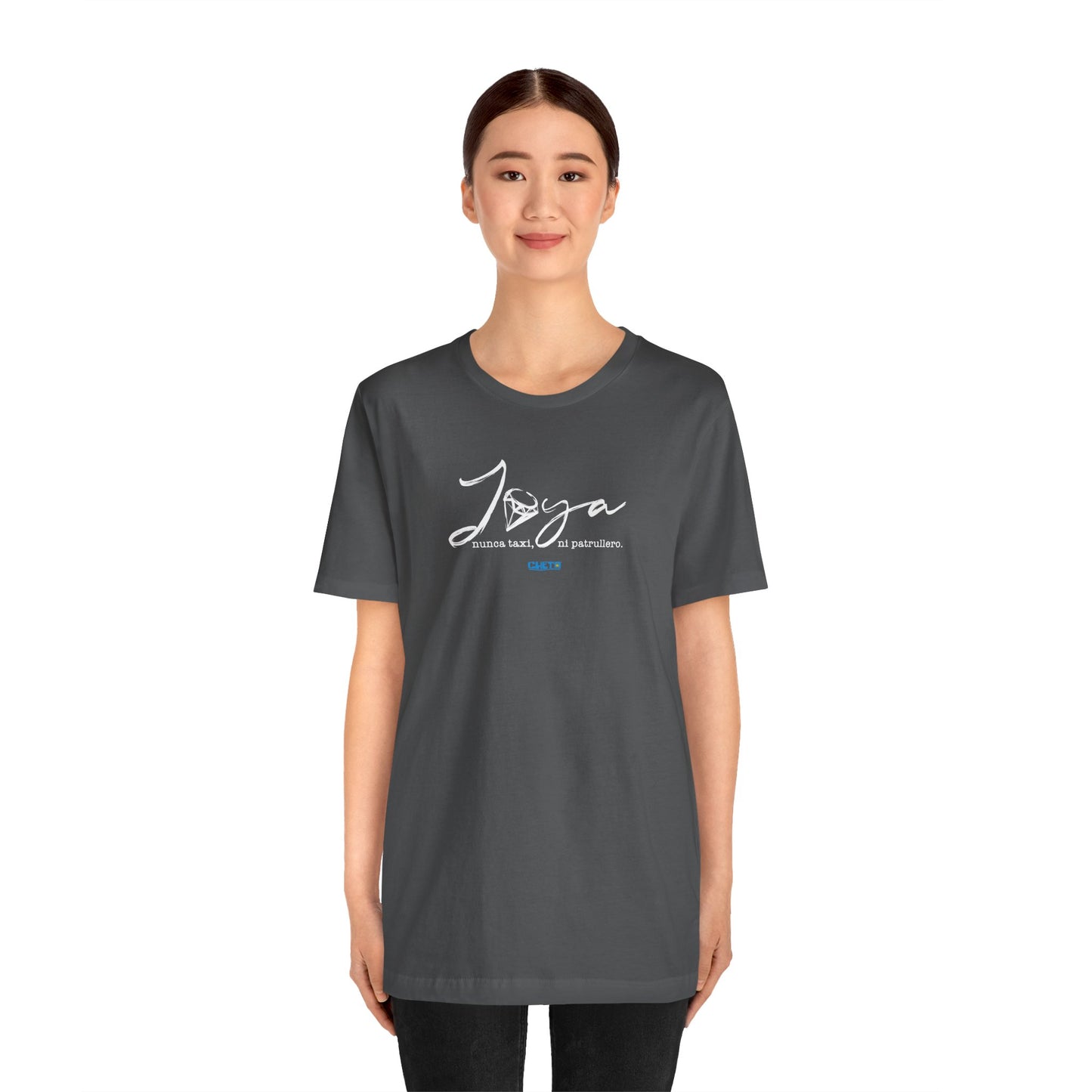 Joya, nunca taxi, ni patrullero Unisex Jersey Tee