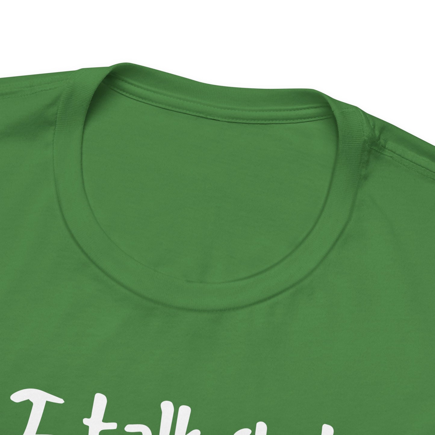 I talk shit about you in Spanish - Unisex Jersey Tee