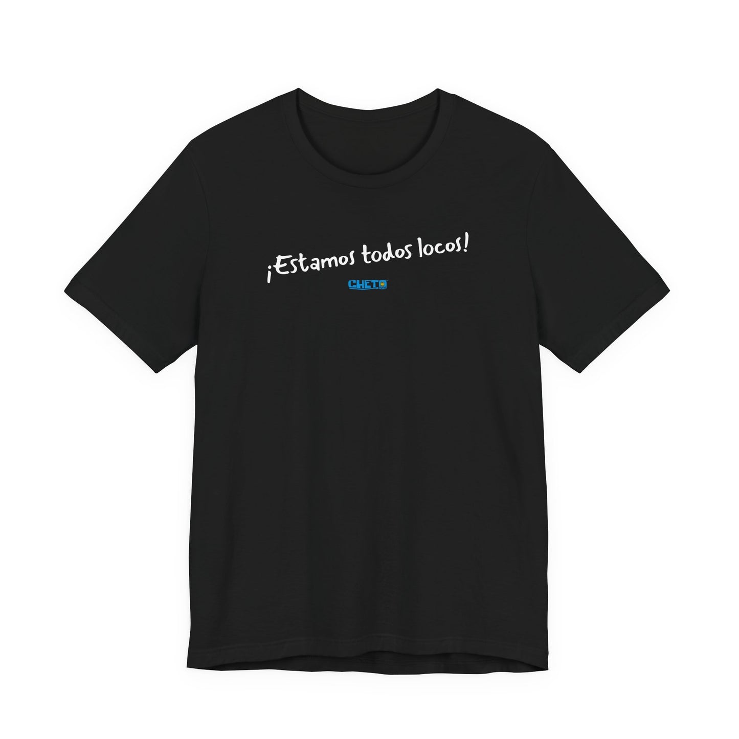 ¡Estamos todos locos! - Unisex Jersey Tee