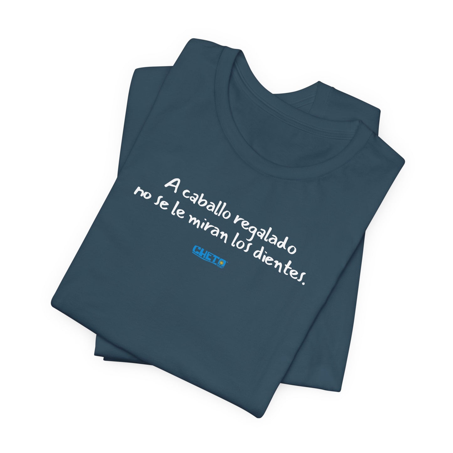 A caballo regalado no se le miran los dientes - Unisex Jersey Tee