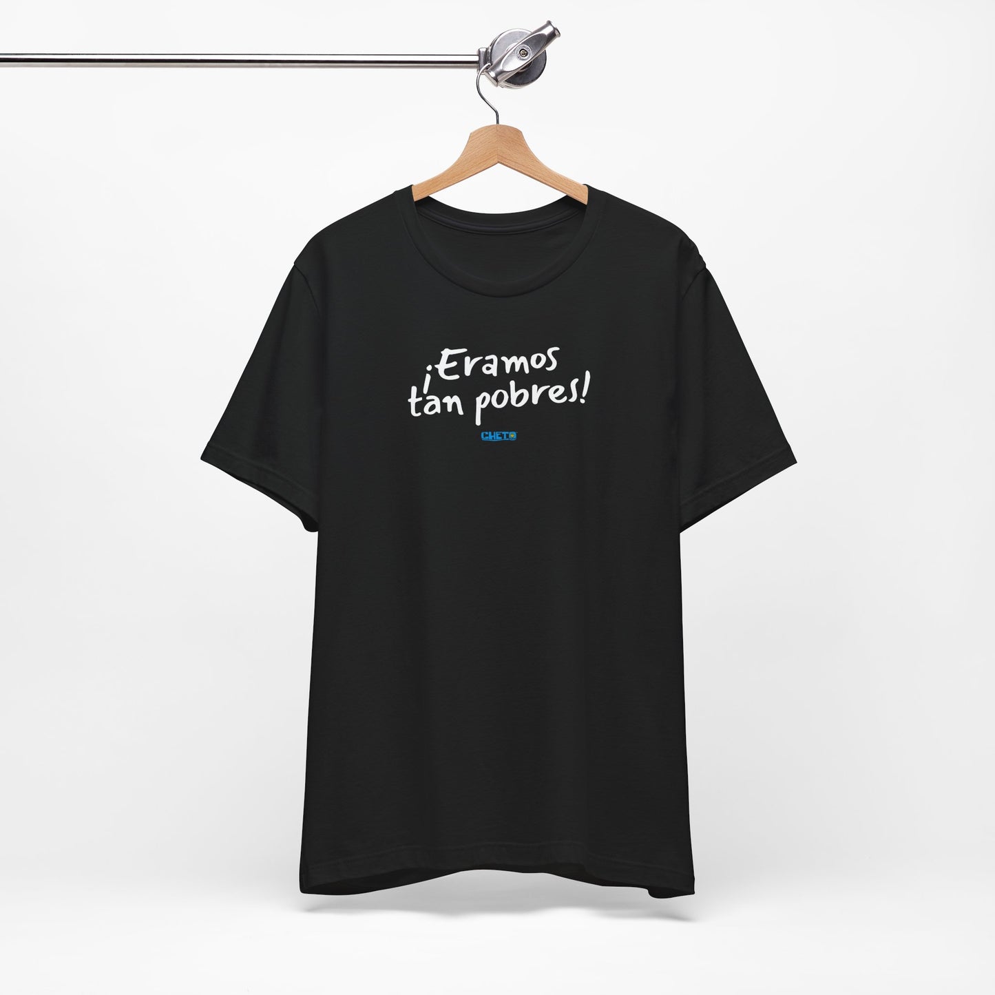 ¡Eramos tan pobres! - Unisex Jersey Tee