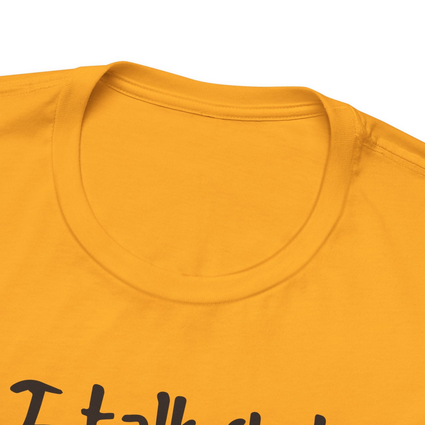 I talk shit about you in Spanish - Unisex Jersey Tee