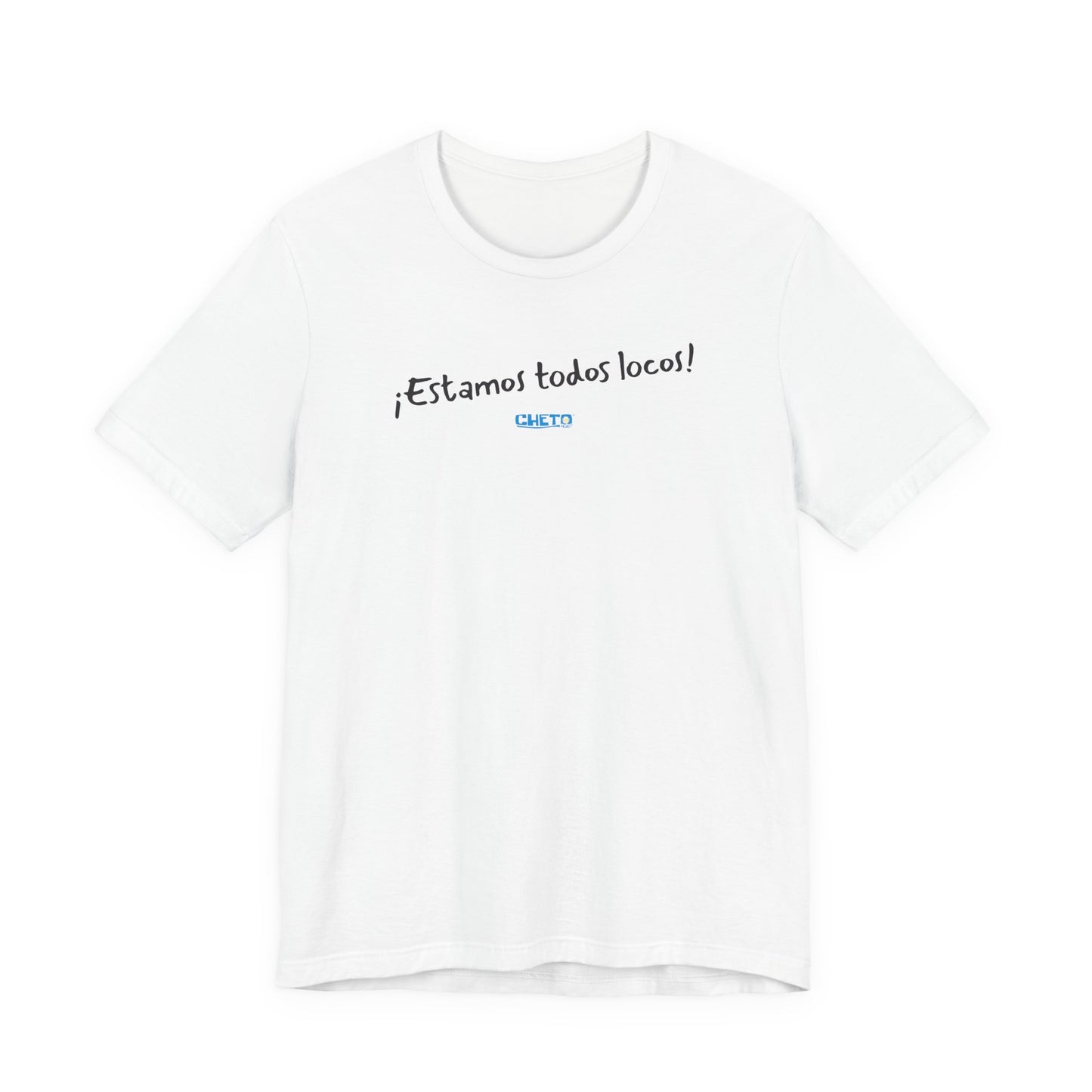 ¡Estamos todos locos! - Unisex Jersey Tee