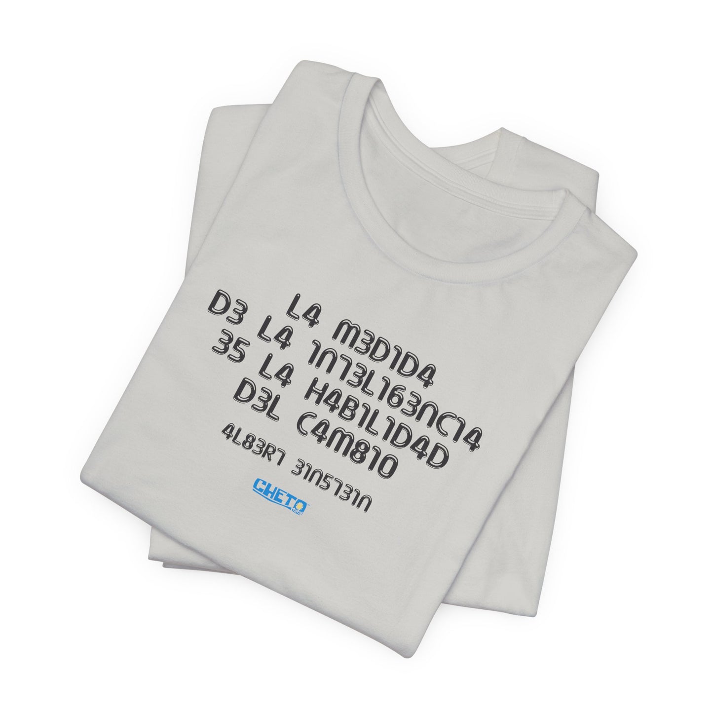 La medida de la inteligencia... - Unisex Jersey Tee