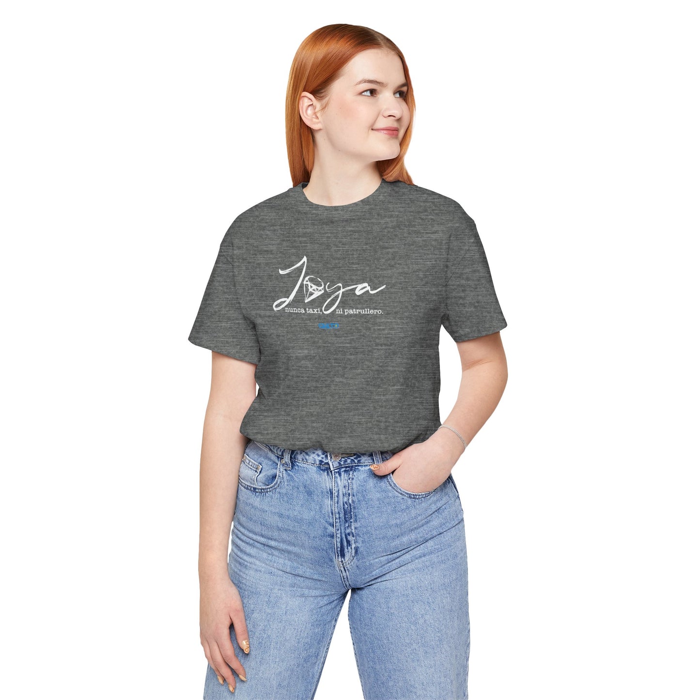 Joya, nunca taxi, ni patrullero Unisex Jersey Tee