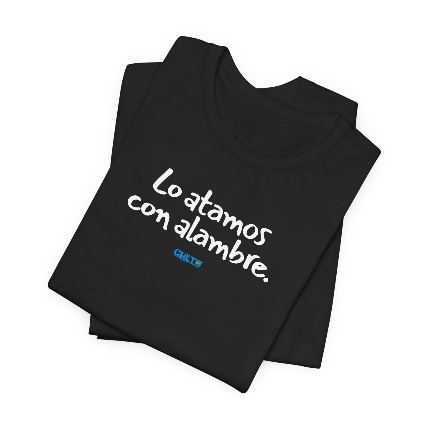 Lo atamos con alambre - Unisex Jersey Tee