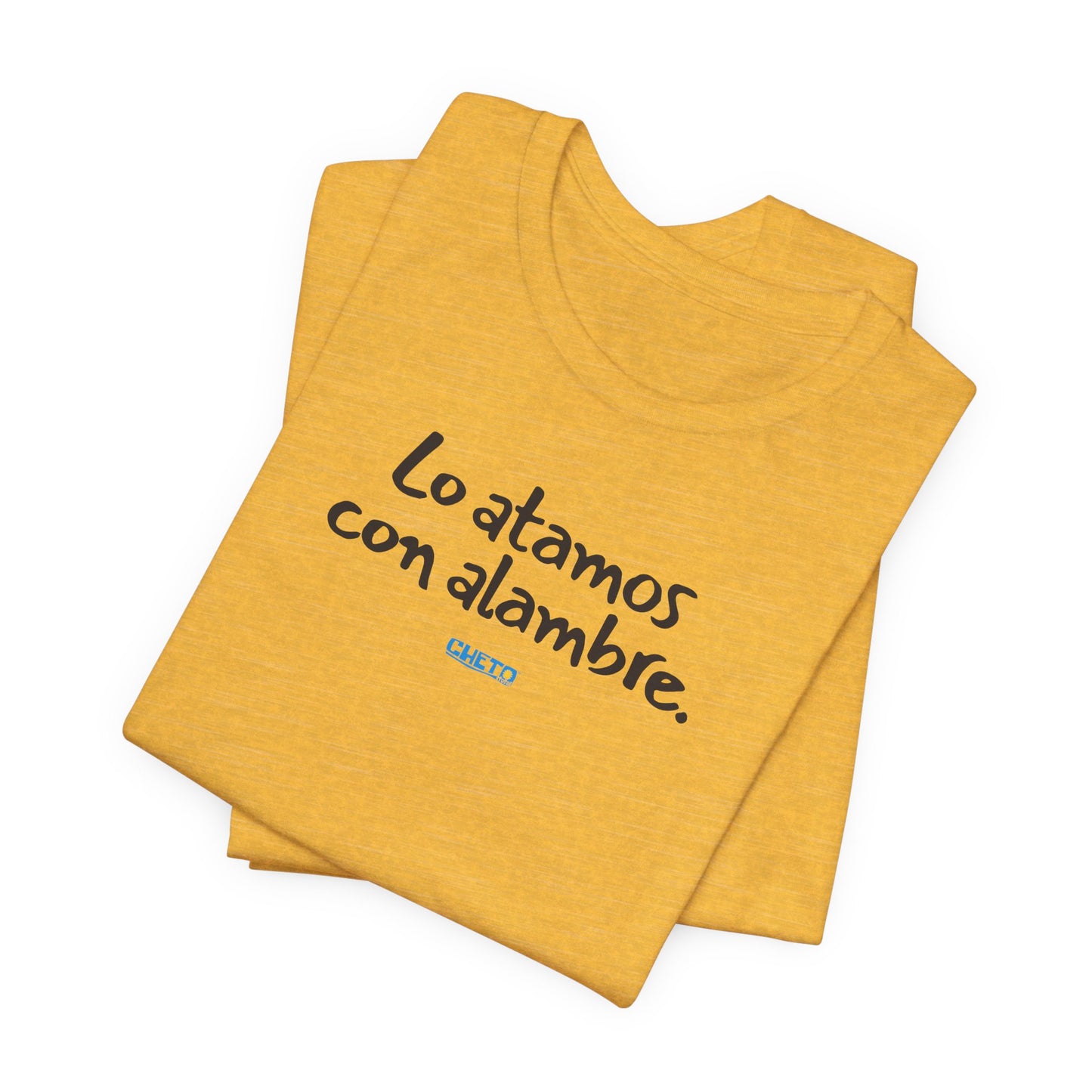 Lo atamos con alambre - Unisex Jersey Tee