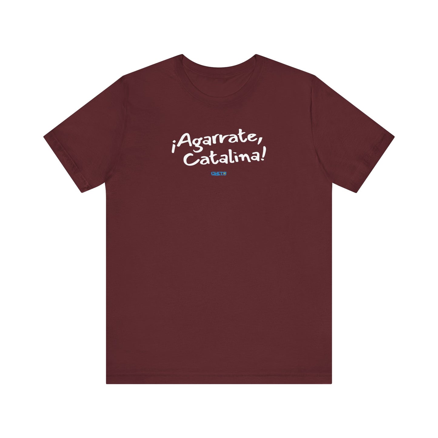 ¡Agarrate, Catalina! Unisex Jersey Tee