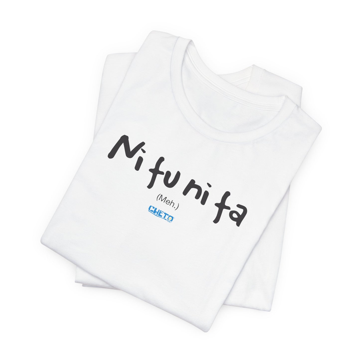 Ni fu ni fa - Unisex Jersey Tee