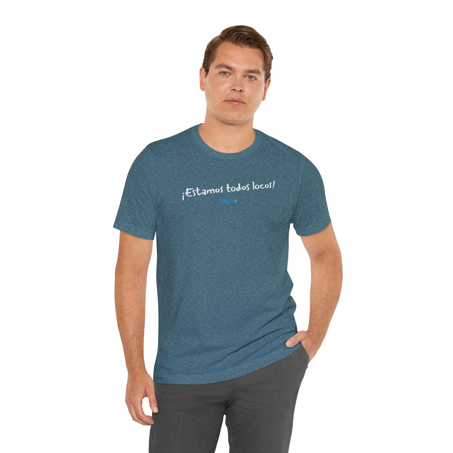¡Estamos todos locos! - Unisex Jersey Tee
