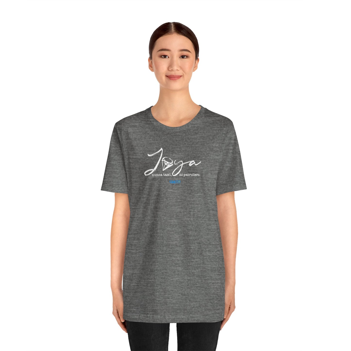 Joya, nunca taxi, ni patrullero Unisex Jersey Tee