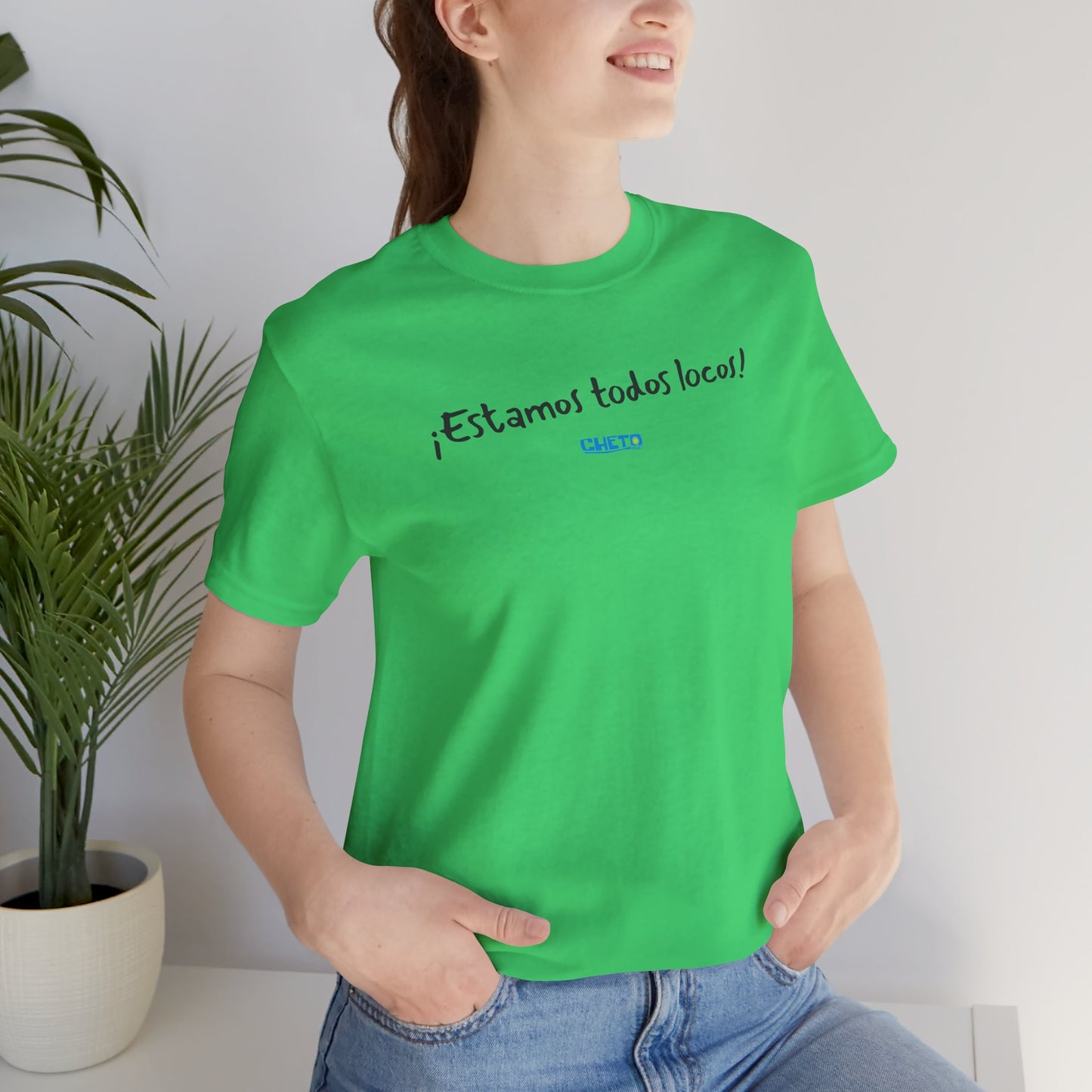 ¡Estamos todos locos! - Unisex Jersey Tee