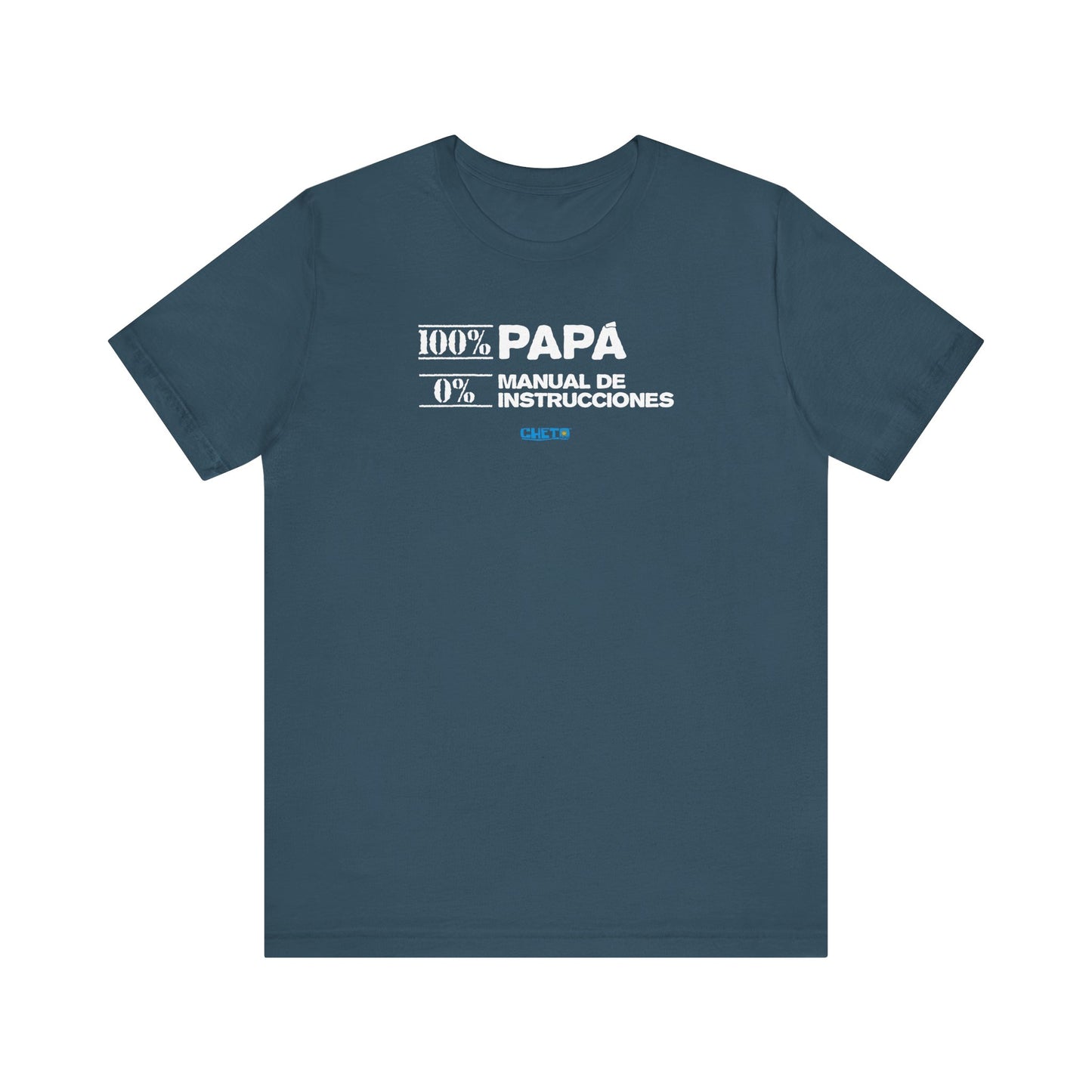 100% Papá, 0% Manual de Instrucciones - Unisex Jersey Tee