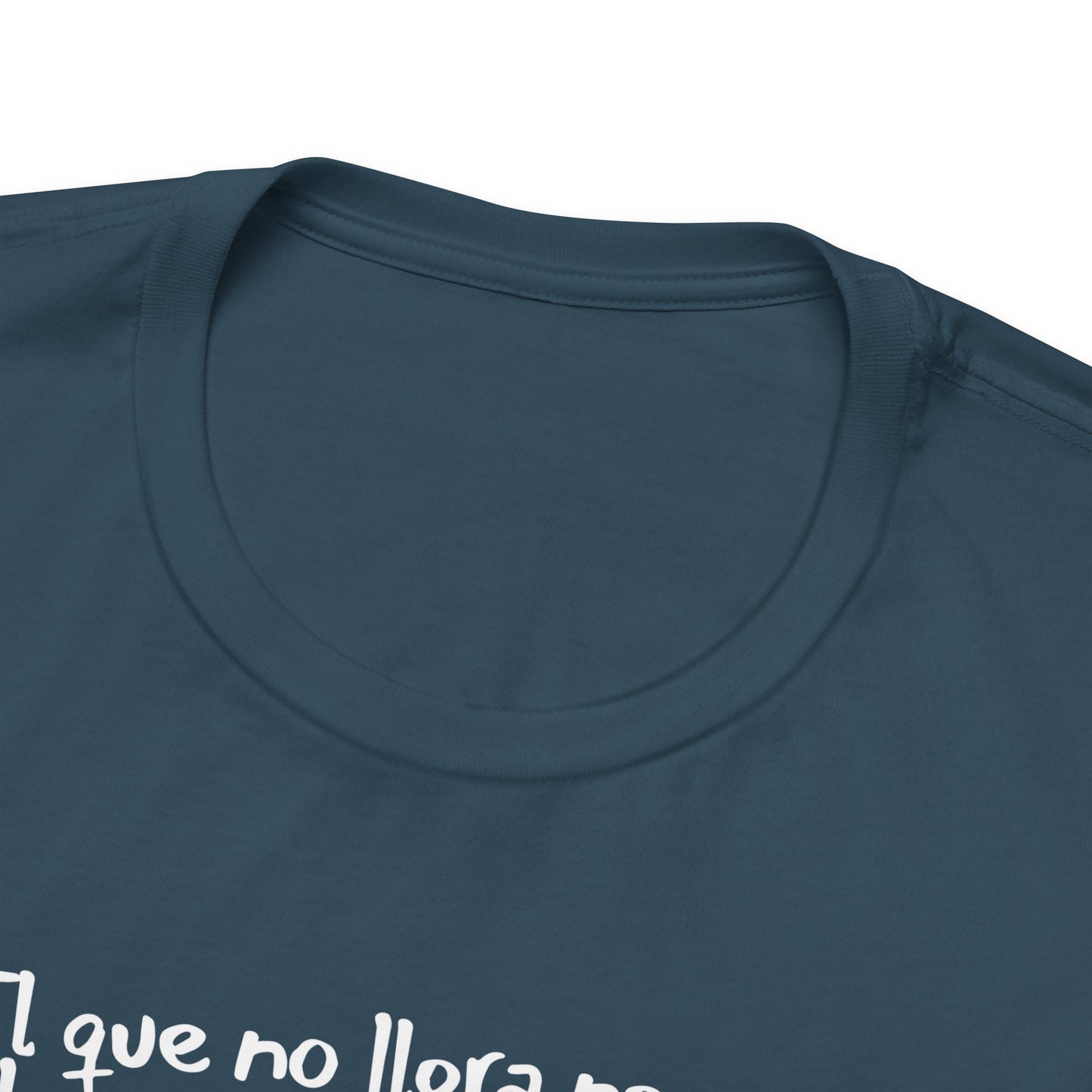 El que no llora no mama... - Unisex Jersey Tee