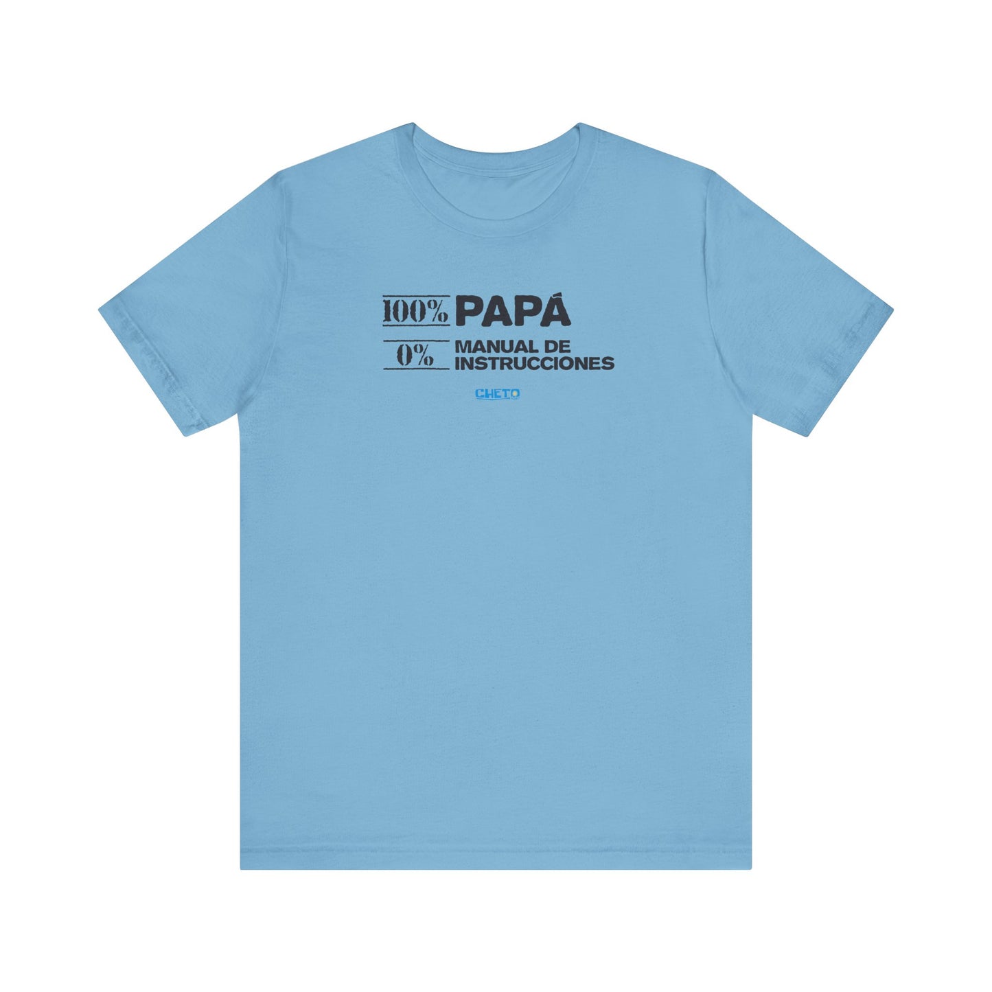 100% Papá, 0% Manual de Instrucciones - Unisex Jersey Tee
