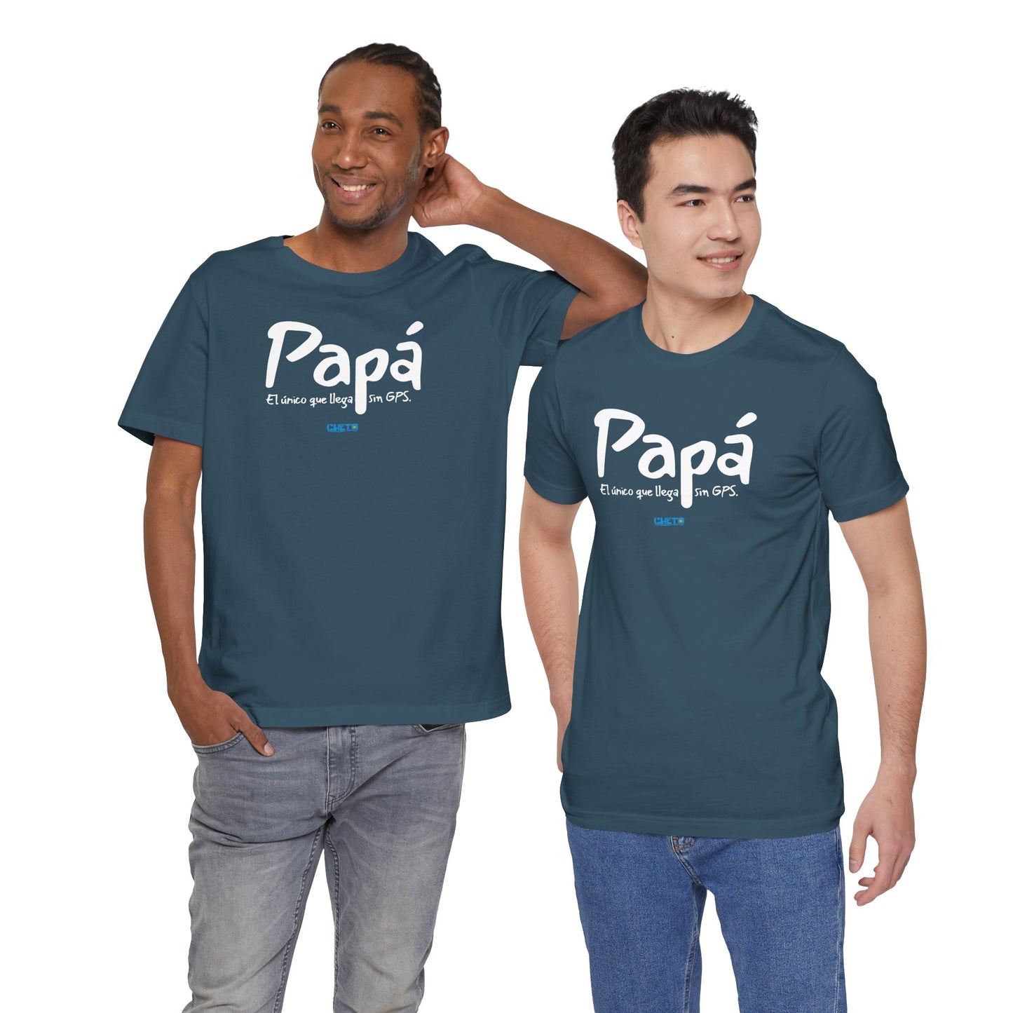 Papá. El único que llega sin GPS - Unisex Jersey Tee