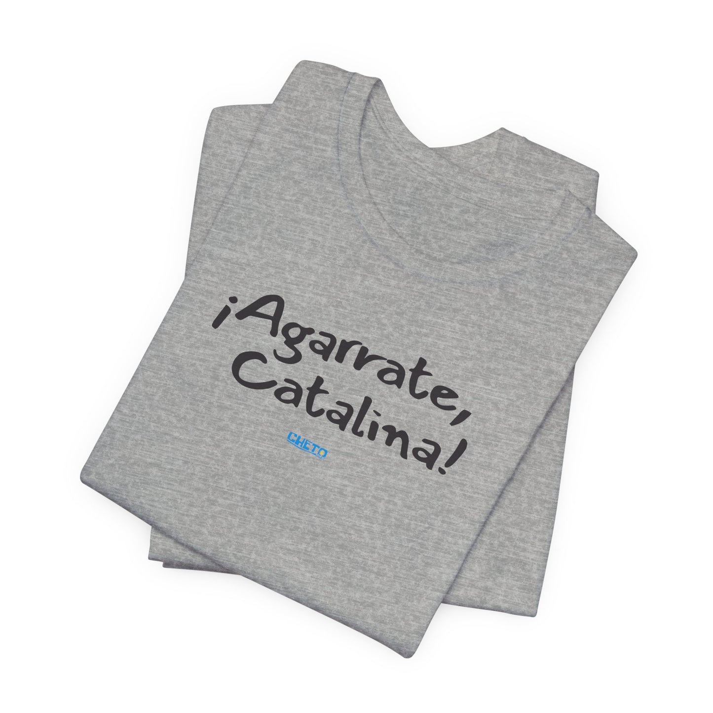 ¡Agarrate, Catalina! Unisex Jersey Tee