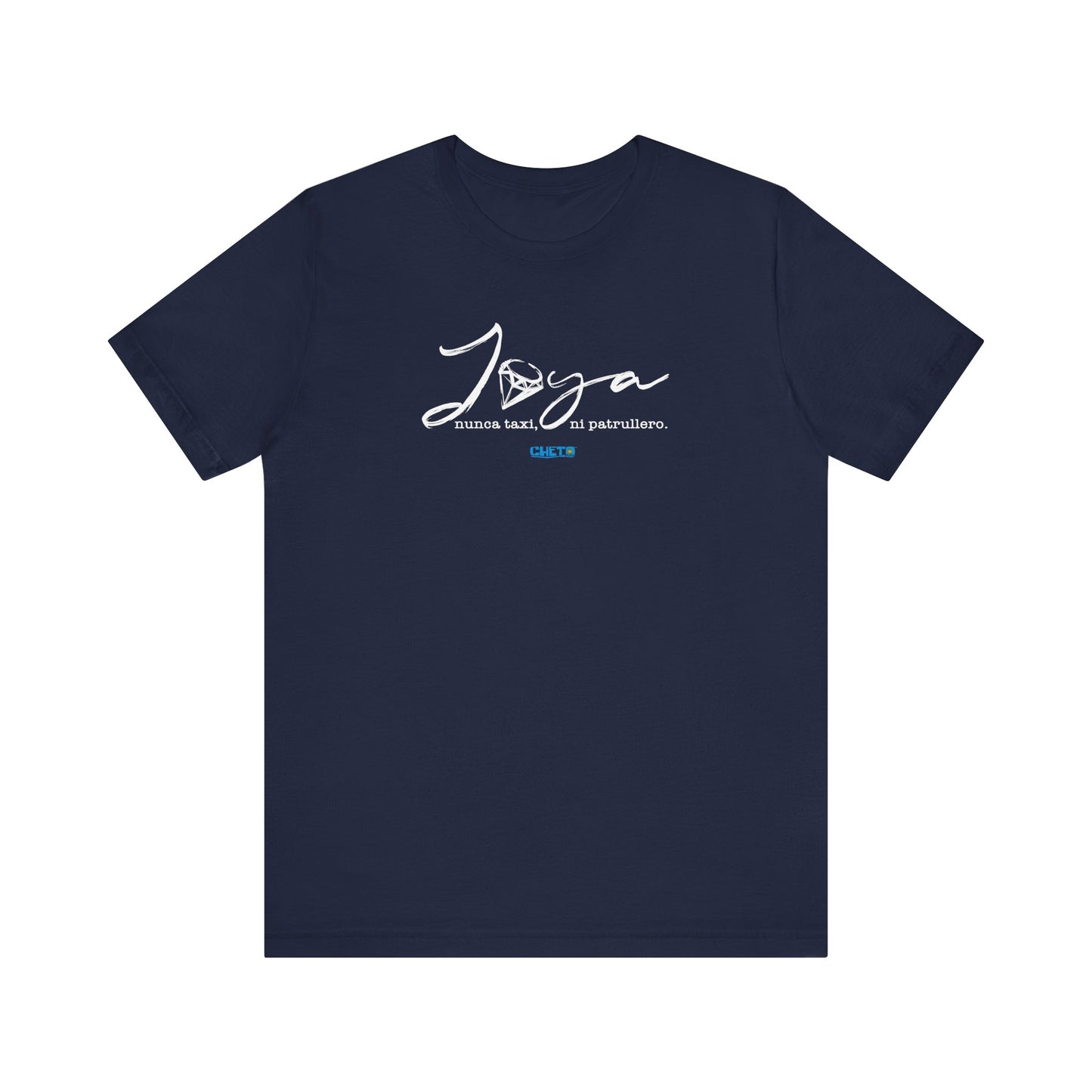 Joya, nunca taxi, ni patrullero Unisex Jersey Tee