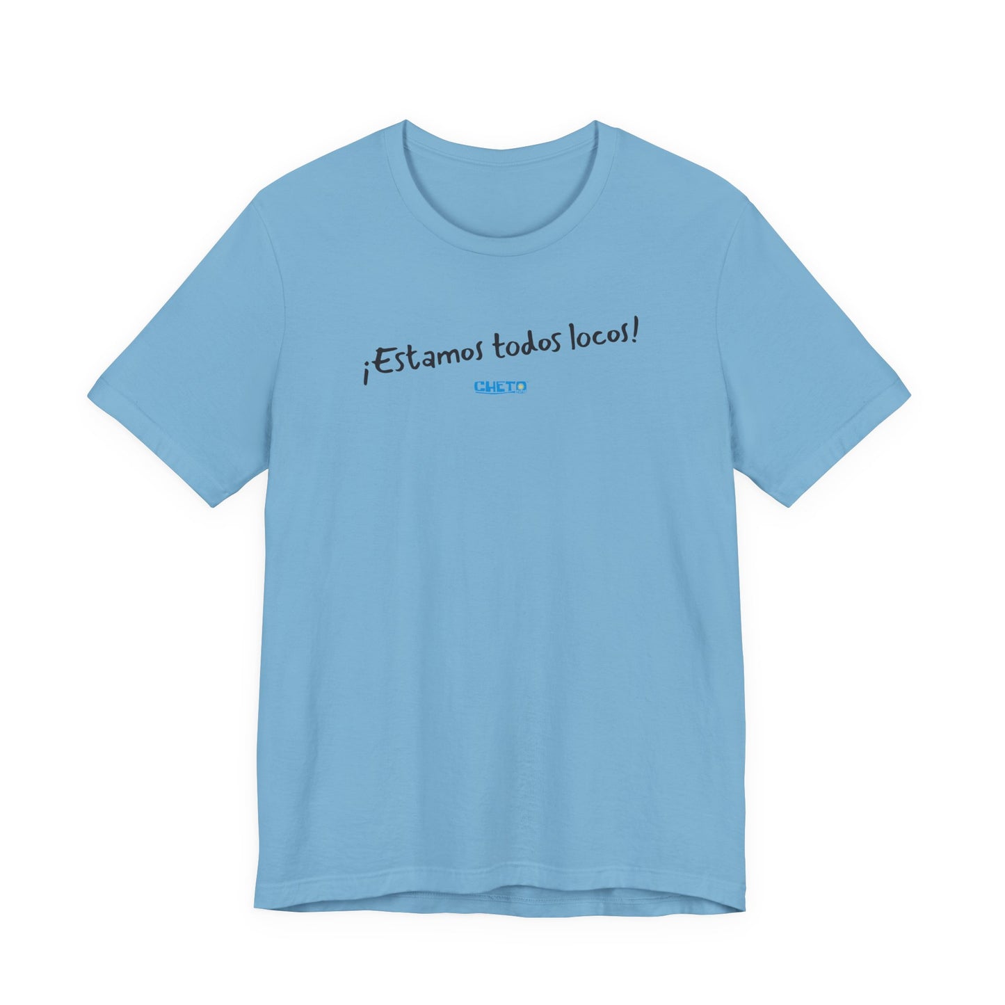 ¡Estamos todos locos! - Unisex Jersey Tee