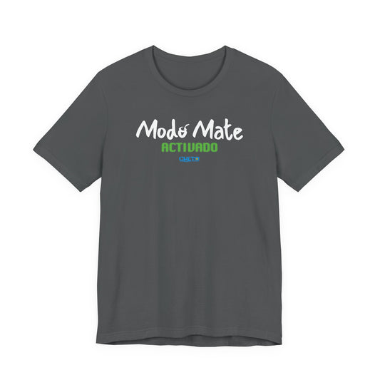 Modo mate: Activado - Unisex Jersey Tee