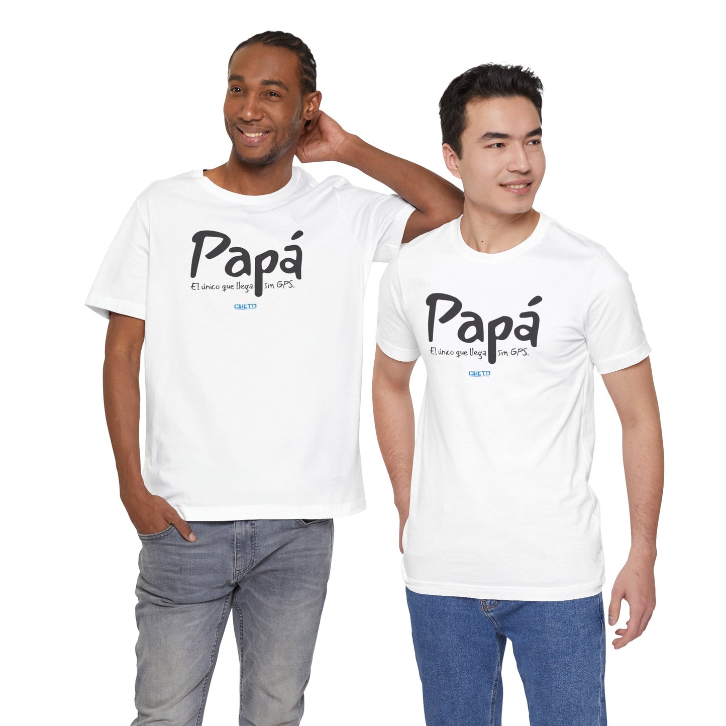 Papá. El único que llega sin GPS - Unisex Jersey Tee