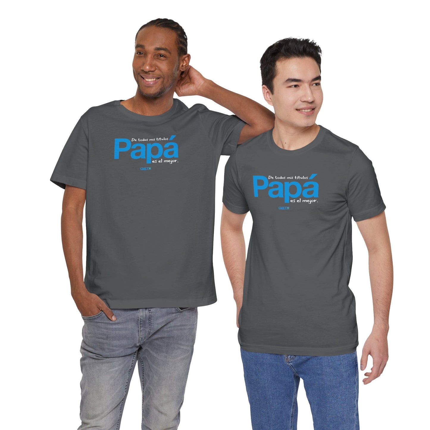 De todos mis títulos, Papá, es el mejor. - Unisex Jersey Tee