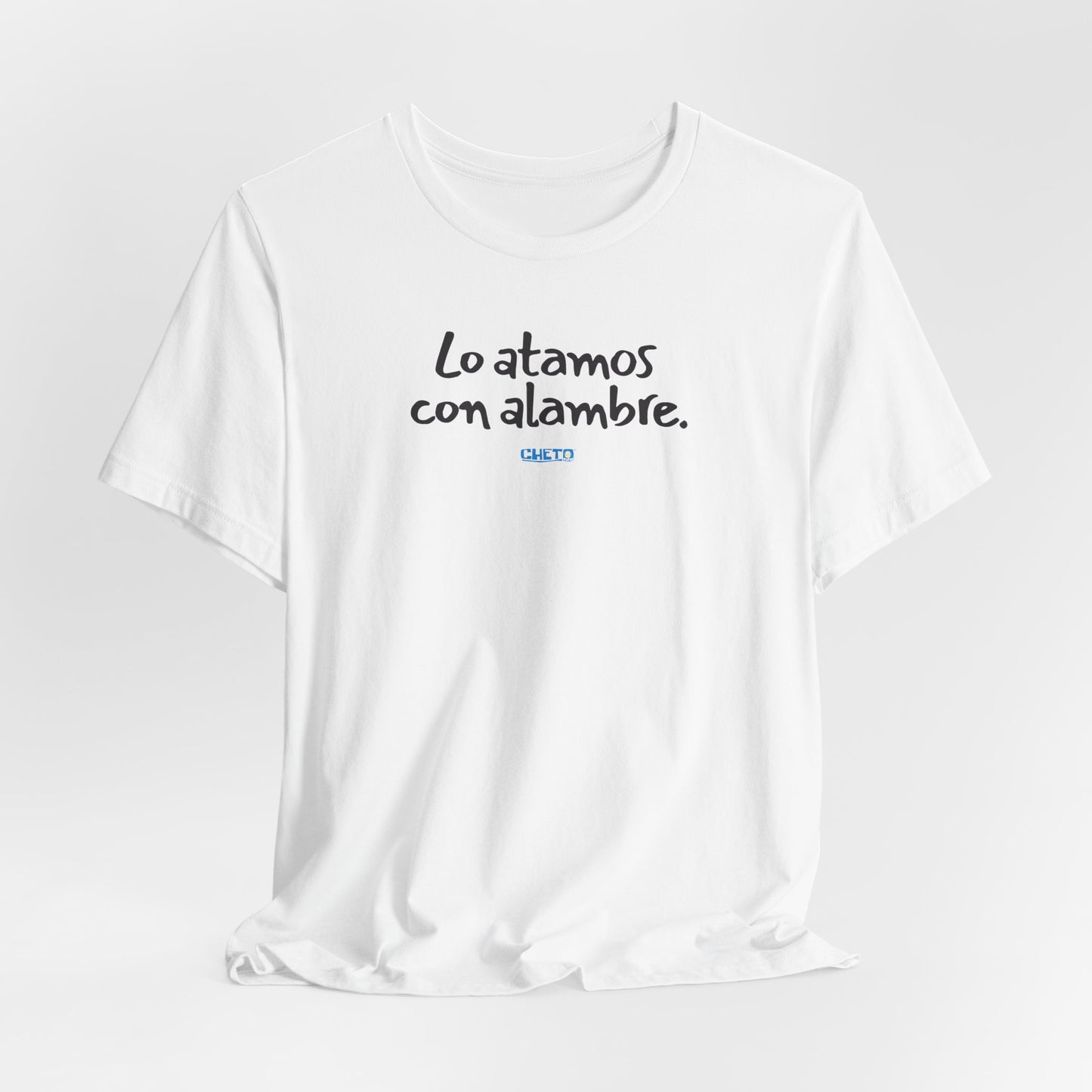 Lo atamos con alambre - Unisex Jersey Tee