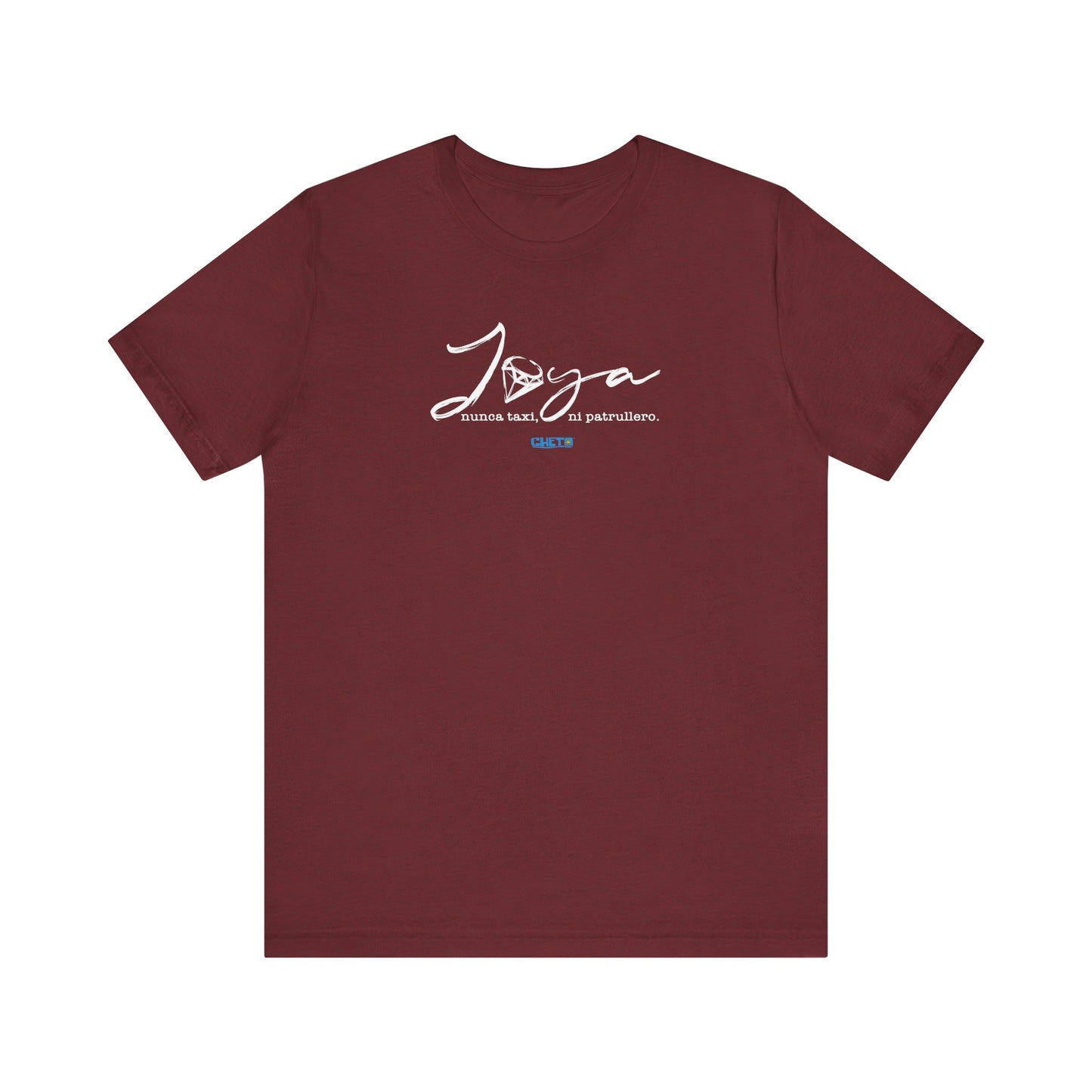 Joya, nunca taxi, ni patrullero Unisex Jersey Tee